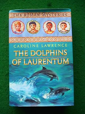 Imagen del vendedor de The Dolphins Of Laurentum (The Roman Mysteries) a la venta por Shelley's Books