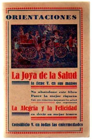 ORIENTACIONES. LA JOYA DE LA SALUD LA TIENE USTED EN SUS MANOS