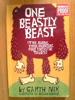 Imagen del vendedor de One Beastly Beast : Two Aliens, Three Inventors, Four Fantastic Tales - proof copy a la venta por Peter Pan books