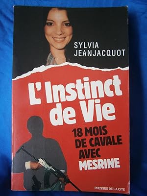 Seller image for L' INSTINCT DE VIE - 18 MOIS de CAVALE avec MESRINE for sale by LA FRANCE GALANTE