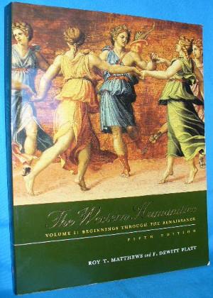 The Western Humanities Volume I: Beginnings through the Renaissance. Fifth Edition