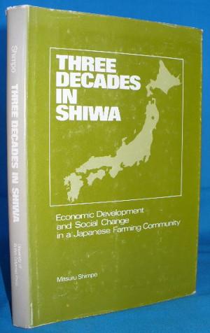 Immagine del venditore per Three Decades in Shiwa: Economic Development and Social Change in a Japanese Farming Community venduto da Alhambra Books