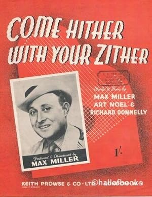 Come Hither With Your Zither, featured and broadcast by Max Miller