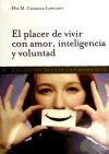 Immagine del venditore per El placer de vivir con amor, inteligencia y voluntad venduto da AG Library