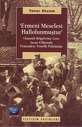 Seller image for Ermeni meselesi hallolunmustur. Osmanli belgelerine gore savas yillarinda Ermenilere yonelik politikalar. for sale by BOSPHORUS BOOKS