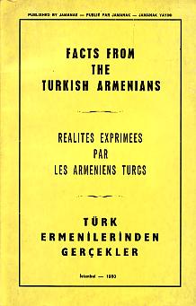 Facts from the Turkish Armenians = Realites exprimees par les Armeniens Turcs = Turk Ermenilerind...