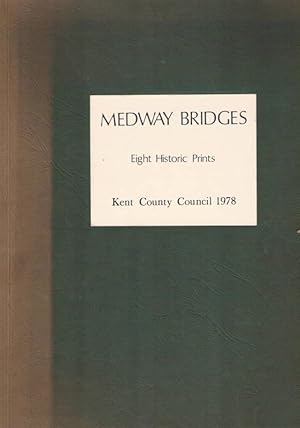 Seller image for Medway Bridges; Eight Historic Prints Published on the Occasion of the Opening of the New Bridge at Maidstone, 1978 for sale by Chaucer Bookshop ABA ILAB