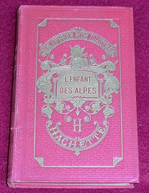 Imagen del vendedor de L'ENFANT DES ALPES a la venta por LE BOUQUINISTE