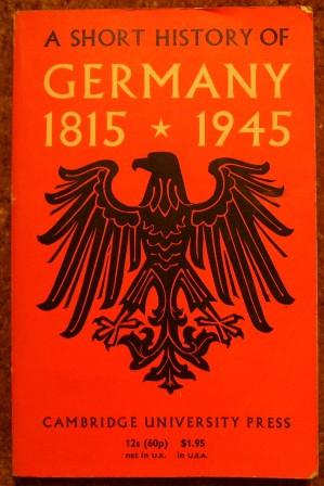 Bild des Verkufers fr A Short History of Germany 1815-1945 zum Verkauf von Wordbank Books