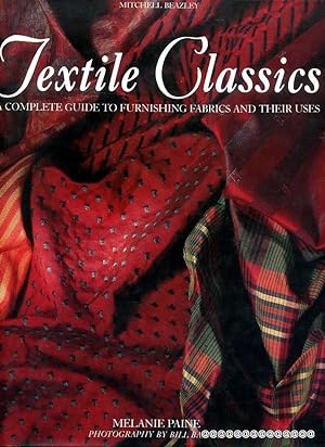 Seller image for Textile Classics a complete guide to furnishing fabrics and their uses for sale by Pendleburys - the bookshop in the hills