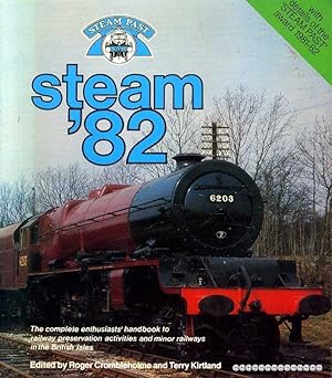 Seller image for Steam '82 The Complete Enthusiasts' Handbook to Railway Preservation Activities and Minor Railways in the British Isles for sale by Pendleburys - the bookshop in the hills