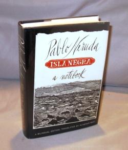 Imagen del vendedor de Isla Negra: A Notebook. A Bilingual Edition. translated by Alastair Reid. a la venta por Gregor Rare Books