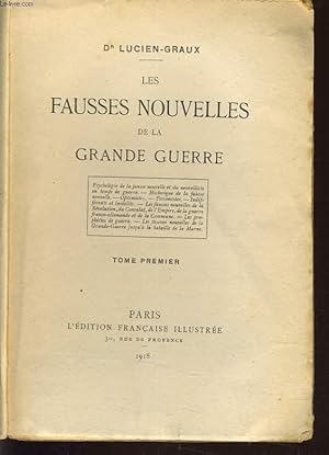 Bild des Verkufers fr LES FAUSSES NOUVELLES DE LA GRANDE GUERRE. TOME PREMIER. zum Verkauf von Le-Livre