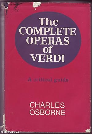 Imagen del vendedor de The Complete Operas of Verdi: A Critical Guide a la venta por Mr Pickwick's Fine Old Books