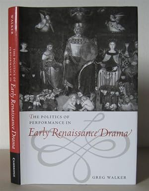 Bild des Verkufers fr The Politics of Performance in Early Renaissance Drama. zum Verkauf von David Strauss