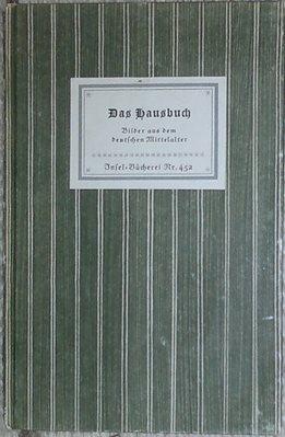 Bild des Verk�ufers f�r Das Hausbuch. Bilder aus dem deutschen Mittelalter von einem unbekannten Meister. zum Verkauf von Antiquariat Johann Forster