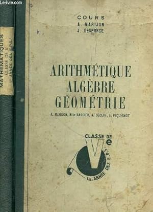 Seller image for ARITHMETIQUE, ALGEBRE, GEOMETRIE - CLASSE DE Ve - 1ere ANNEE DES EPS. for sale by Le-Livre