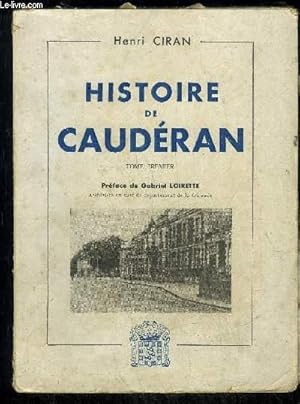 Image du vendeur pour HISTOIRE DE CAUDERAN - TOME PREMIER mis en vente par Le-Livre