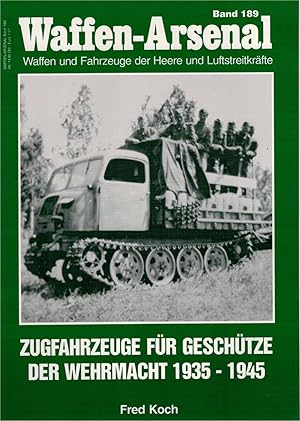 Bild des Verkufers fr Waffen-Arsenal Band 189 - Zugfahrzeuge f?r Gesch?tze der Wehrmacht 1935 - 1945 zum Verkauf von Antiquariat Hans Wger