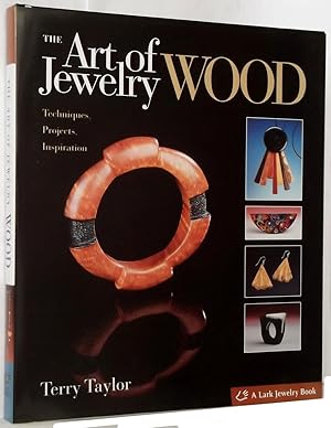 The Art of Jewelry Wood Techniques, Projects, Inspiration