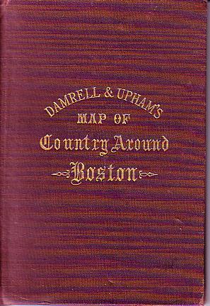 Damrell & Upham's Map of Country Around Boston