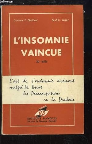 Seller image for L'Insomnie Vaincue. L'Art de s'endormir aisment. Malgr le Bruit, les proccupations ou la Douleur. for sale by Le-Livre