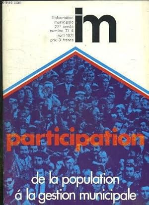 Seller image for L INFORMATION MUNICIAPLE N 71 AVRIL 1971. SOMMAIRE: PARTICIPATION DE LA POPULATION A LA GESTION MUNICIPALE, APRES LE DESASTRE ROUTIER DE LA VALLEE DU RHONE MAURICE PIC, LA TAXE LOCALE D EQUIPEMENT, LES PETITES COMMUNES DOIVENT VIVRE. for sale by Le-Livre