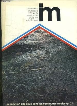Seller image for L INFORMATION MUNICIAPLE N 71 DU 3 MARS 1971. SOMMAIRE: LA POLLUTION DES EAUX DANS LES COMMUNES RURALES, MANIFESTATION DES ELUS DE LA REGION PARISIENNE DEVANT LE MINISTERE DES FINANCES, LA LOI SUR LA AGGLOMERATION NOUVELLES. for sale by Le-Livre