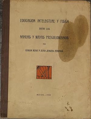 Imagen del vendedor de Educacion Intelectual y Fisica Entre Los Nahuas y Mayas Precolombinos a la venta por Librera Urbe