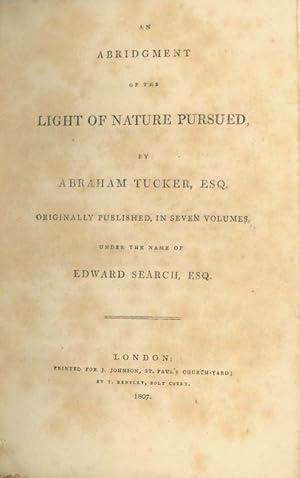 An Abridgment of the Light of Nature Pursued, by Abraham Tucker. Originally Published, in Seven V...