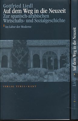 Auf dem Weg in die Neuzeit . Zur spanisch-arabischen Wirtschafts- und Sozialgeschichte. 2 Bände. ...