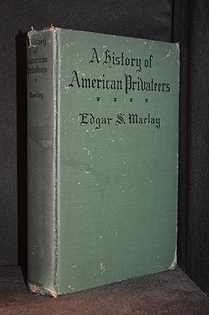 Imagen del vendedor de A History of American Privateers a la venta por Burton Lysecki Books, ABAC/ILAB