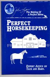 Seller image for Perfect Horsekeeping; Expert Advice on Tack & Barn (John Lyons Perfect Horse Library Series) for sale by The Wright Book