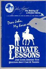 Private Lessons; John Lyons Answers Your Questions About Care & Training From Lyons' Making of a ...