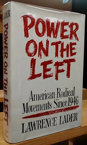 Power on the Left: American Radical Movements Since 1946