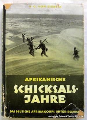 Imagen del vendedor de Afrikanische Schicksalsjahre. Geschichte des deutschen Afrika-Korps unter Rommel. 10. Tsd. Wiesbaden, Limes, 1950. Mit Karte auf dem Vorsatz u. Kartenskizzen im Text. 284 S. Or.-Lwd. mit Schutzumschlag; dieser mit reparierten Einrissen u. Fehlstellen am Rand. a la venta por Jrgen Patzer