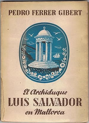 Imagen del vendedor de EL ARCHIDUQUE LUIS SALVADOR, RUBN DARO Y SANTIAGO RUSIOL EN MALLORCA. a la venta por Librera Torren de Rueda