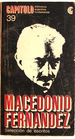 Seller image for Macedonio Fernandez, Seleccin De Escritos for sale by Libreria anticuaria El Hierofante