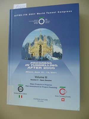 Progress in Tunnelling after 2000: Proceedings of the AITES-ITA World Tunnel Congress, Milan, 200...