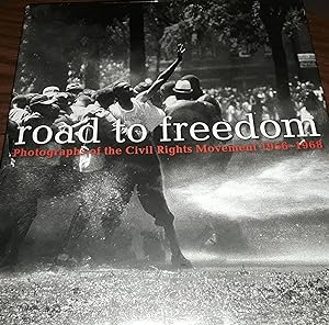 Road to Freedom: Photographs of the Civil Rights Movement, 1956-1968 // FIRST EDITION //