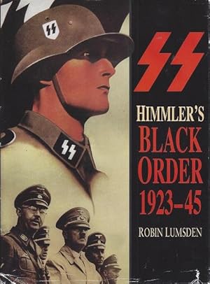 Himmler's Black Order: A History of the SS, 1923-45