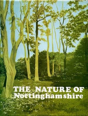 Seller image for The Nature of Nottinghamshire: The Wildlife and Ecology of the County for sale by George Longden