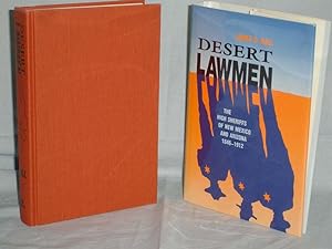 Desert Lawmen, the High Sheriffs of New Mexico and Arizona 1846-1912