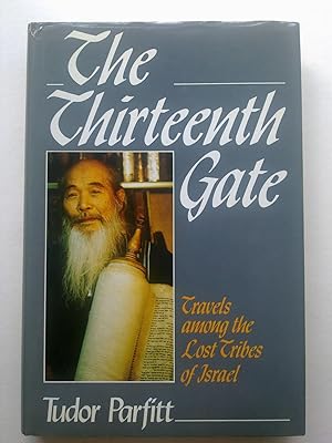 The Thirteenth Gate - Travels Among The Lost Tribes Of Israel