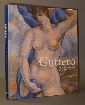 Imagen del vendedor de Guttero: Un Artista Moderno en Accin a la venta por Exquisite Corpse Booksellers