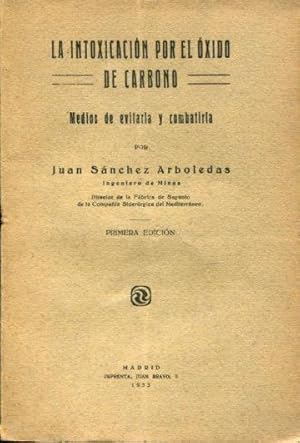 LA INTOXICACION POR EL OXIDO DE CARBONO. MEDIOS DE EVITARLA Y COMBATIRLA.