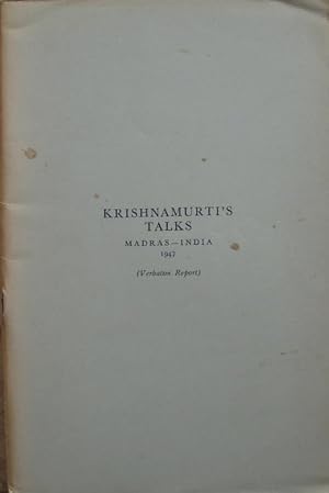 Krishnamurti's talks. Madras - India 1947 (Verbatim report).