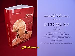 Imagen del vendedor de Oeuvres de Maximilien Robespierre. --------- Volume 6 : Discours. Premire partie (1789-1790). Edition prpare sous la direction de Marc Bouloiseau, Georges Lefebvre et Albert Soboul, a la venta por Okmhistoire