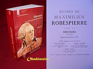 Imagen del vendedor de Oeuvres de Maximilien Robespierre. --------- Volume 7 : Discours. Deuxime partie (janvier-septembre 1791).Edition prpare sous la direction de Marc Bouloiseau, Georges Lefebvre et Albert Soboul a la venta por Okmhistoire