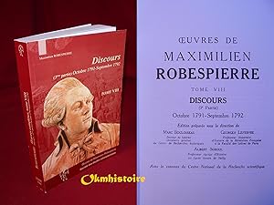 Imagen del vendedor de Oeuvres de Maximilien Robespierre. --------- Volume 8 : Discours. Troisime partie (octobre 1791- septembre1792). Edition prpare sous la direction de Marc Bouloiseau, Georges Lefebvre et Albert Soboul, a la venta por Okmhistoire